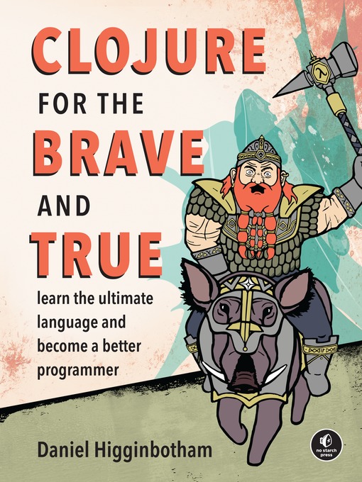 Title details for Clojure for the Brave and True by Daniel Higginbotham - Available